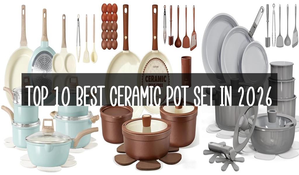 Top 10 Best Ceramic Pot Set in 2026