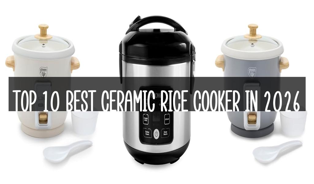 Top 10 Best Ceramic Rice Cooker in 2026