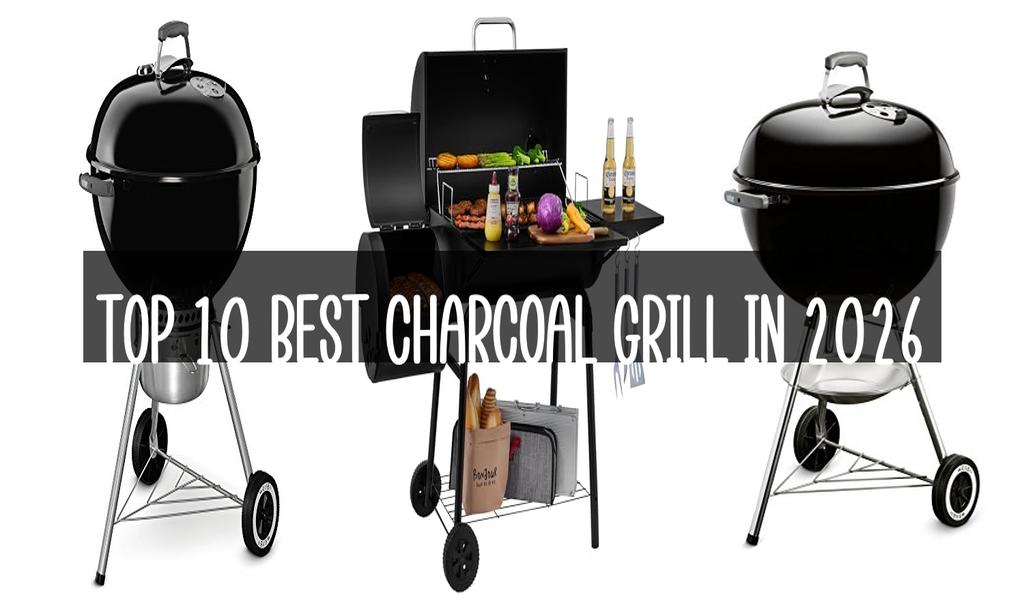 Top 10 Best Charcoal Grill in 2026