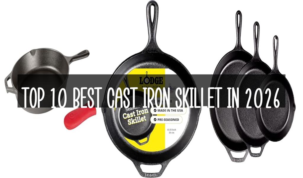 Top 10 Best Cast Iron Skillet in 2026