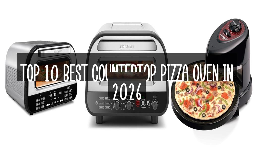 Top 10 Best Countertop Pizza Oven in 2026