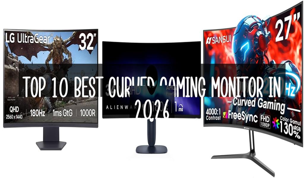 Top 10 Best Curved Gaming Monitor in 2026