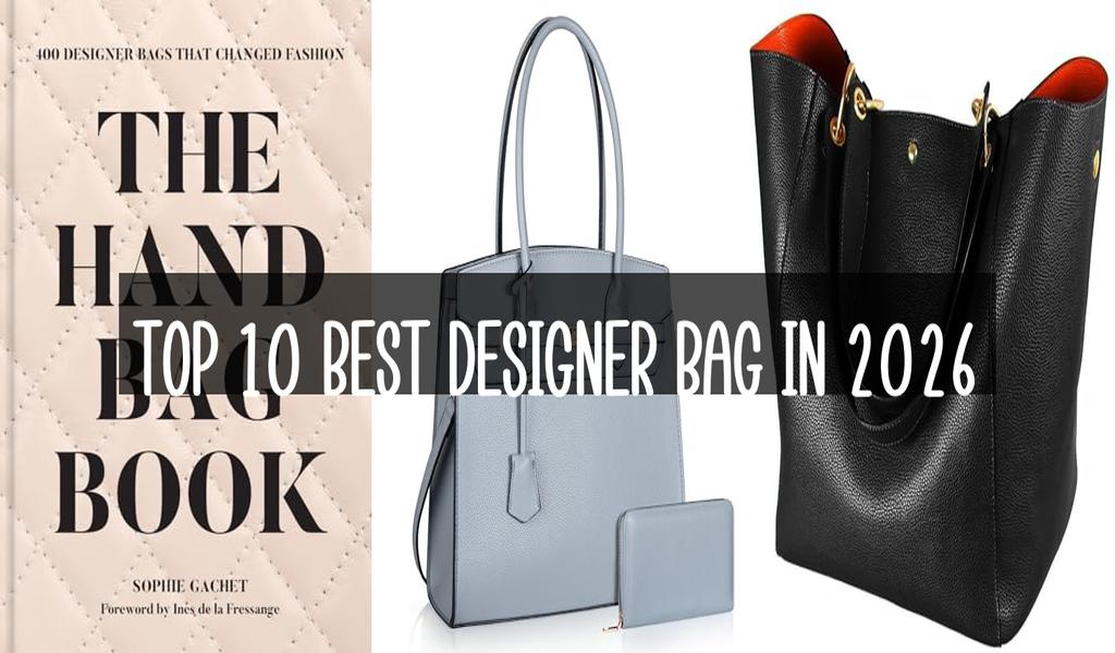 Top 10 Best Designer Bag in 2026