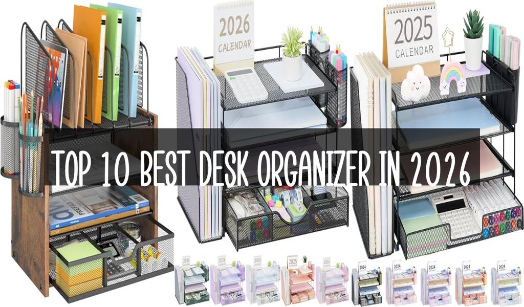 Top 10 Best Desk Organizer in 2026