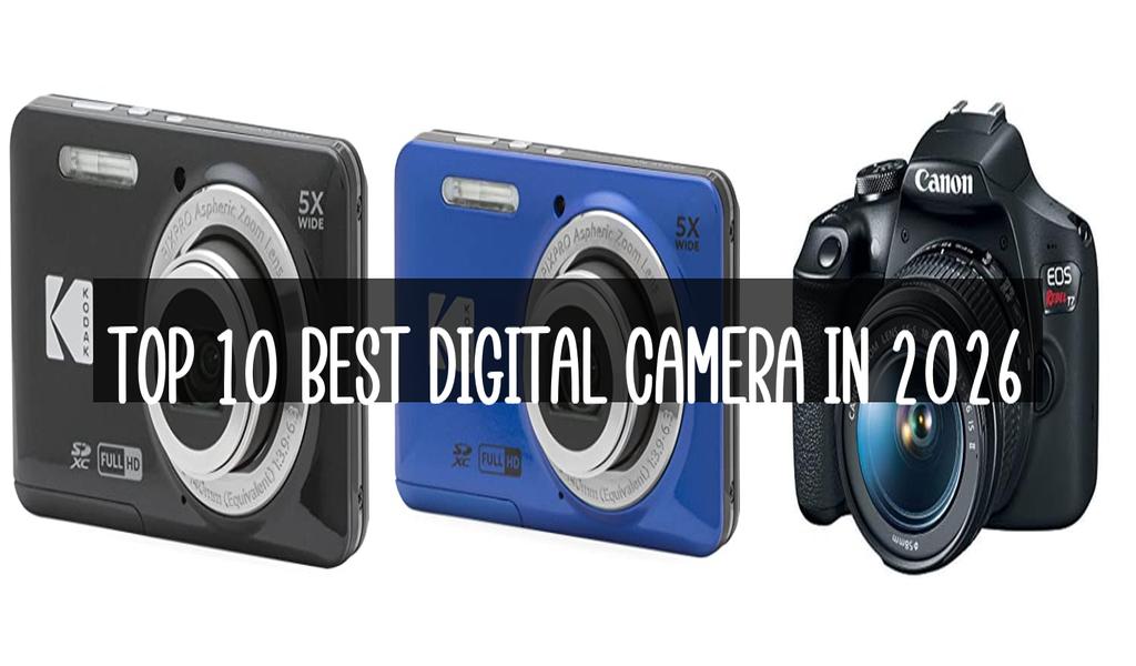 Top 10 Best Digital Camera in 2026