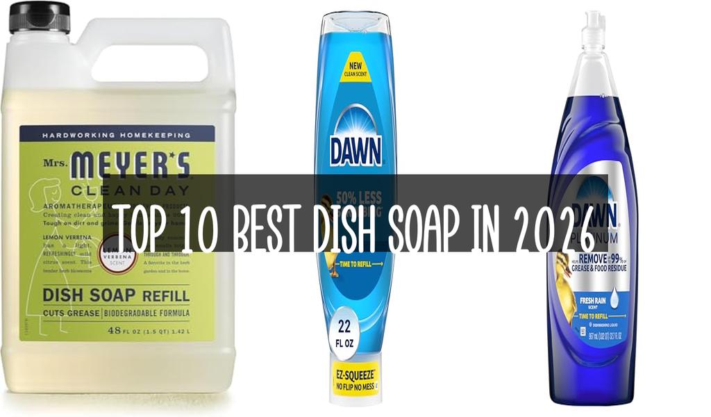 Top 10 Best Dish Soap in 2026