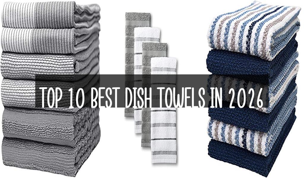 Top 10 Best Dish Towels in 2026