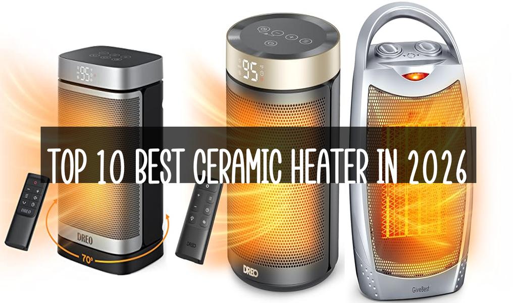 Top 10 Best Ceramic Heater in 2026