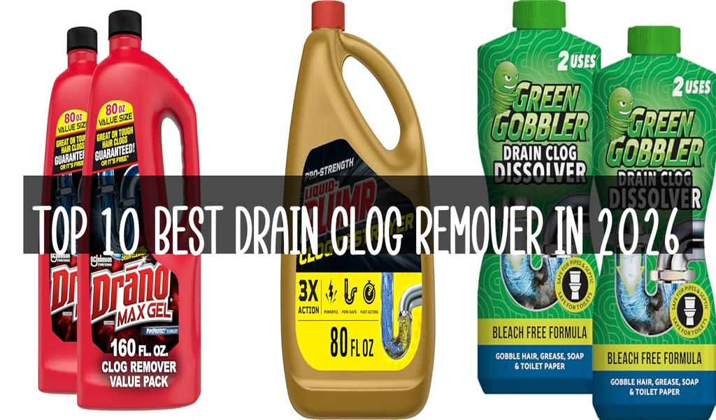 Top 10 Best Drain Clog Remover in 2026